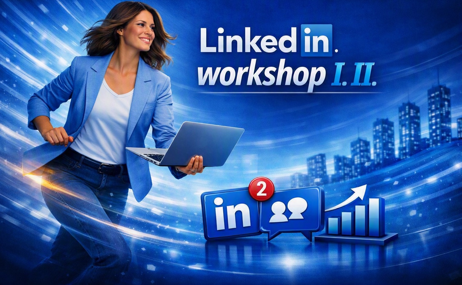 A LinkedIn workshop I–II: Út az üzleti láthatóságtól az ügyfélszerzésig